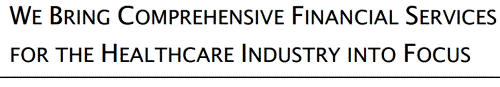 We bring comprehensive financial services for the healthcare industry into focus.